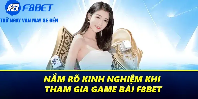 game bài f8bet kinh nghiệm