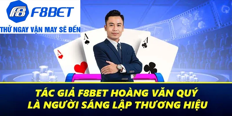 hoàng văn quý tác giả f8bet